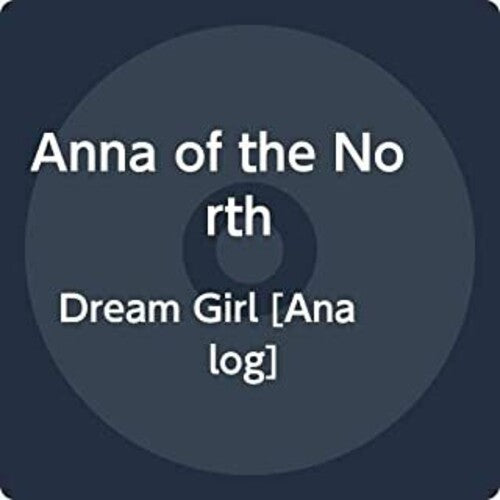 Anna of the North: Dream Girl - VINYL