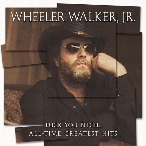 Wheeler Walker Jr: Fuck You Bitch: All-time Greatest Hits - Record