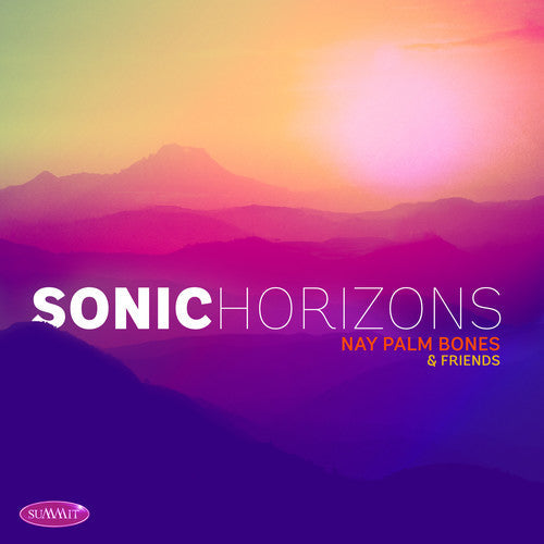 Nay Palm Bones & Friends: Sonic Horizons - Record