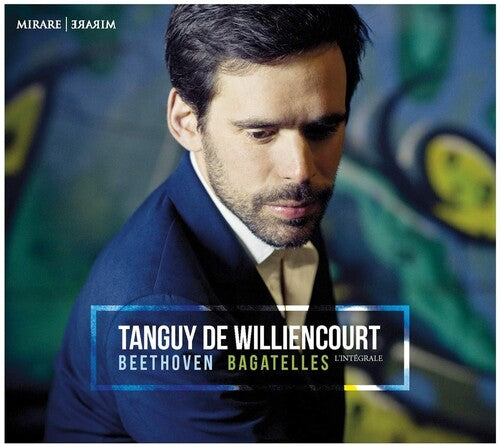 Beethoven / Tanguy De Williencourt: Beethoven: Bagatelles L'Integrale - Record