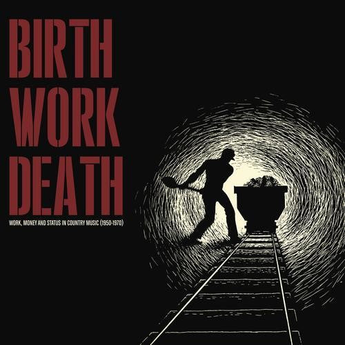 Various Artists: Birth Work Death (Various Artists) - Record