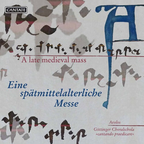 Schola Cantando Praedicare  Ensemble Aeolos: Late Medieval Mass - Record