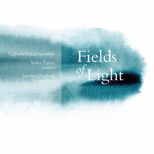 Uppsala Vokalensemble  Agren  Paulson: Fields of Light - Record