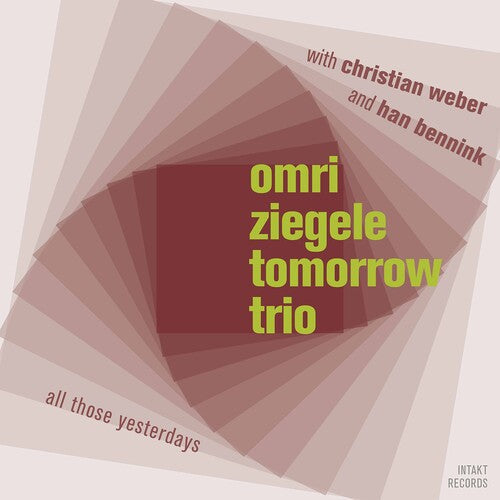 Ziegele / Omri Ziegele Tomorrow Trio: All Those Yesterdays - Record