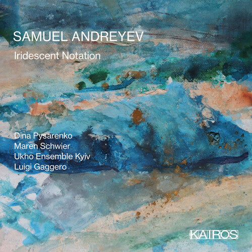 Samuel Andreyev: Iridescent Notation - Record
