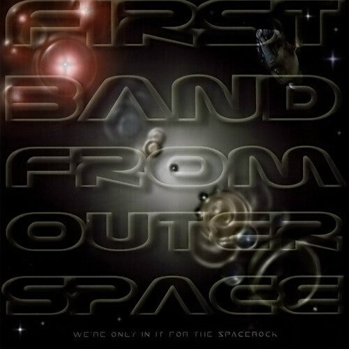 First Band From Outer Space- We're Only In It For The Spacerock { VINYL LP }