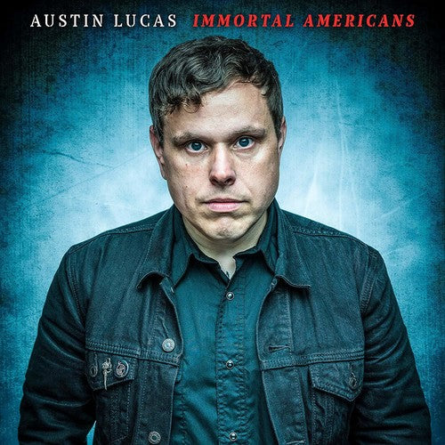 Austin Lucas: Immortal Americans - Record