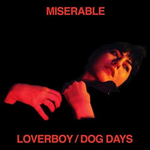 Miserable: Loverboy / Dog Days - VINYL