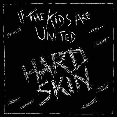 Hard Skin: If The Kids Are United - 7-INCH SINGLE