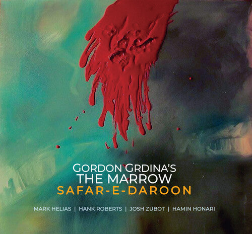 Gordon Grdina's the Marrow: Safar-e-daroon - CD