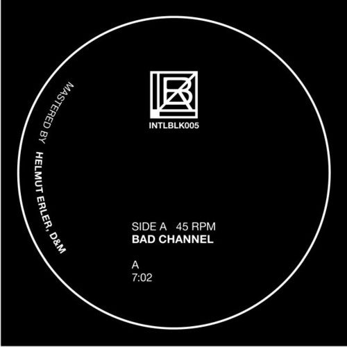 Bad Channel: INTLBLK005 - 12-INCH SINGLE