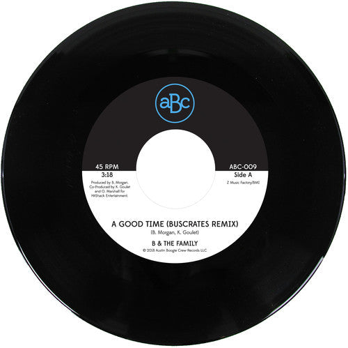 B & the Family: A Good Time (Buscrates Remix) / Just Want to Love - 7-INCH SINGLE