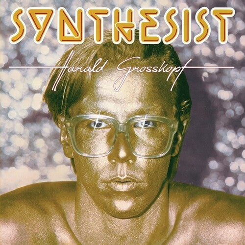 Harald Grosskopf: Synthesist (40th Anniversary Edition) - Record