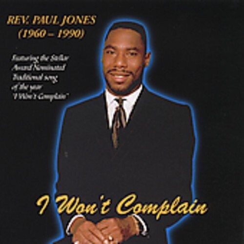 Rev. Paul Jones: I Won't Complain - Record