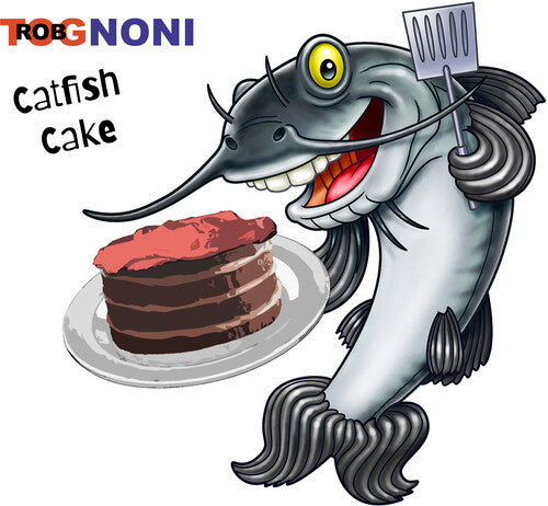 Rob Tognoni: Catfish Cake - Record