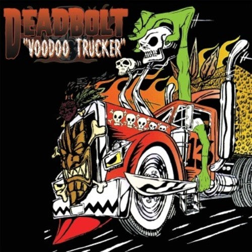 Deadbolt: Voodoo Trucker - VINYL