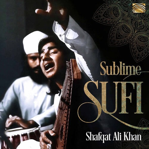 Shafqat Ali Khan: Sublime Sufi - Record