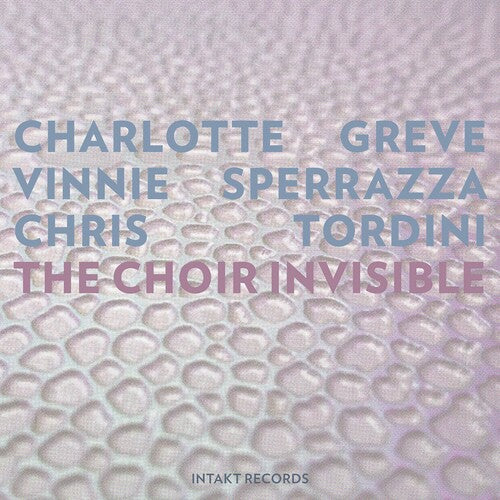 Greve / Sperrazza / Tordini: Choir Invisible - Record