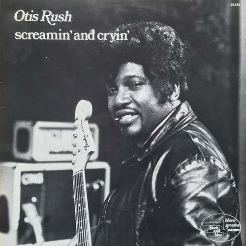 Otis Rush: Screamin & Cryin - Record