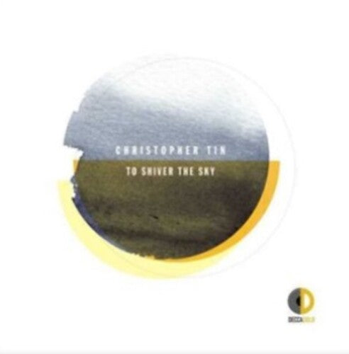 Christopher Tin: To Shiver the Sky - Record
