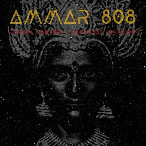 Ammar 808: Global Control / Invisible Invasion - Record