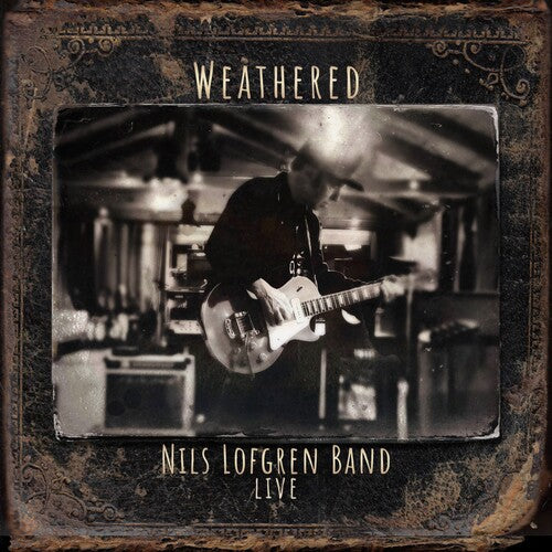 Nils Lofgren: Nils Lofgren Band: Weathered (Double cd) - CD
