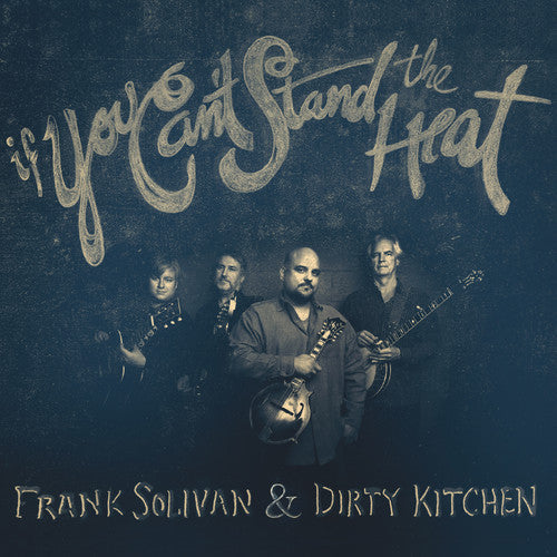 Frank Solivan & Dirty Kitchen: If You Can't Stand The Heat - Record