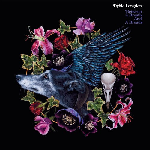 Dyble Longdon: Between A Breath & A Breath - Record