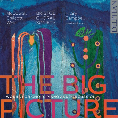 Chilcott / Bristol Choral Society: Big Picture - Record