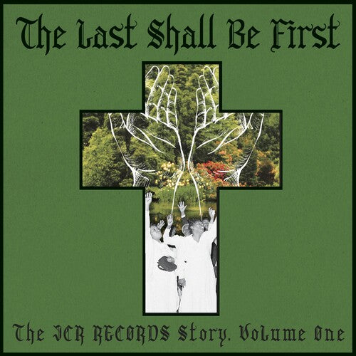 Various Artists: The Last Shall Be First: The JCR Records Story 1 (Various Artists) - Record