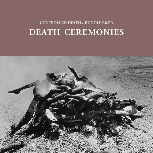 Controlled Death / Rudolf Eb ER: Death Ceremonies - Record
