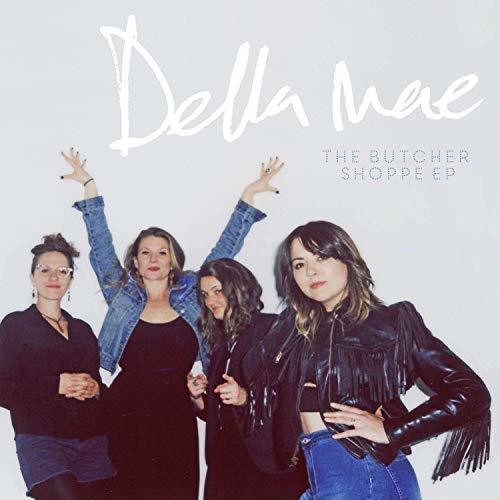 Della Mae: The Butcher Shoppe - Record