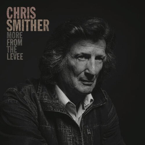 Chris Smither: More From The Levee - Record