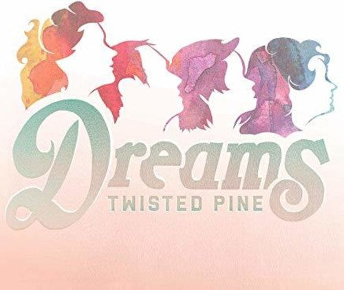 Twisted Pine: Dreams - Record
