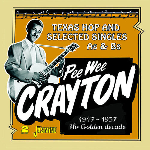 Pee Wee Crayton: Pee Wee Crayton's Golden Decade: Texas Hop & Selected Singles As & Bs1947-1957 - Record