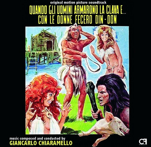 Giancarlo Chiaramello: Quando Gli Uomini Armarono La Clava E Con Donne (Original Soundtrack) - CD