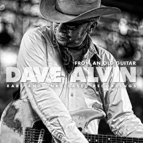Dave Alvin: From An Old Guitar:  Rare and Unreleased Recordings - Record