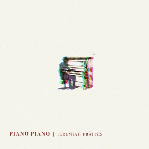 Jeremiah Fraites: Piano Piano - Record