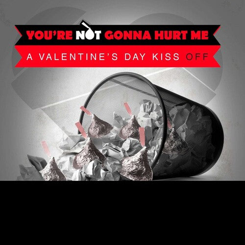 Various Artists: You're Not Gonna Hurt Me (A Valentine's Day Kiss Off) - CD