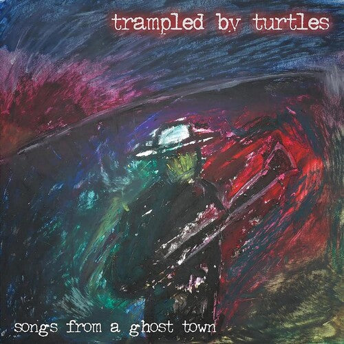 Trampled by Turtles: Songs From A Ghost Town - Record