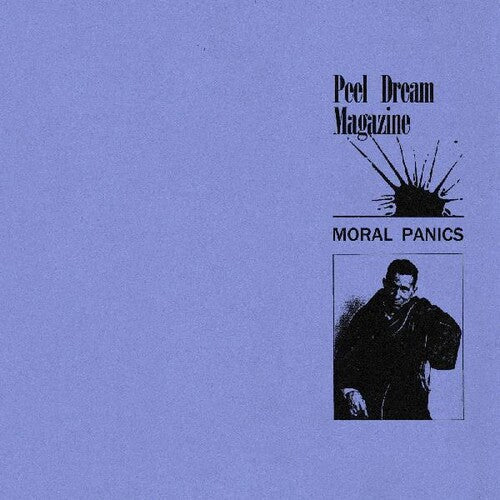 Peel Dream Magazine: Moral Panics - VINYL
