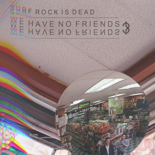 Surf Rock Is Dead- We Have No Friends? Ep { VINYL LP }