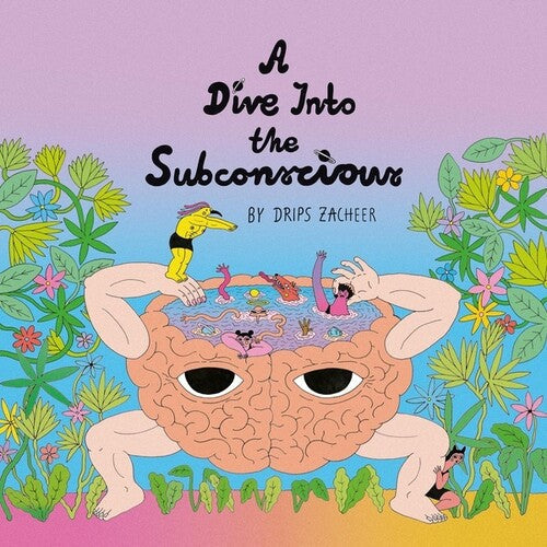 Drips Zacheer: A Dive Into the Subconscious - Record
