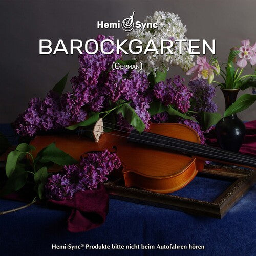 Arcangelos Chamber Ensemble & Hemi-Sync: Barockgarten (german Baroque Garden) - Record