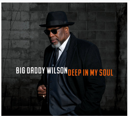 Big Daddy Wilson: Deep In My Soul - Record