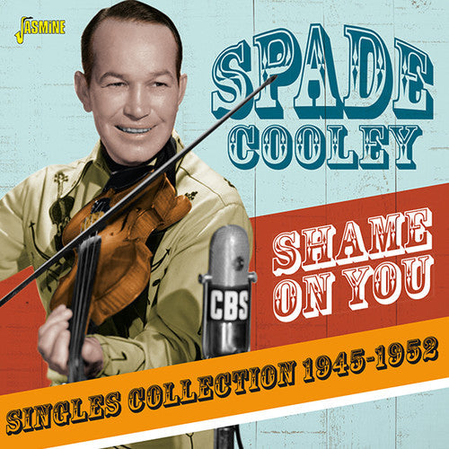 Spade Cooley: Shame On You: Singles Collection 1945-1952 - Record