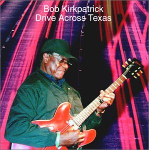 Bob Kirkpatrick: Drive Across Texas - Record