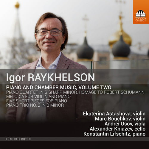 Raykhelson / Astashova / Lifschitz: Piano & Chamber Music 2 - Record