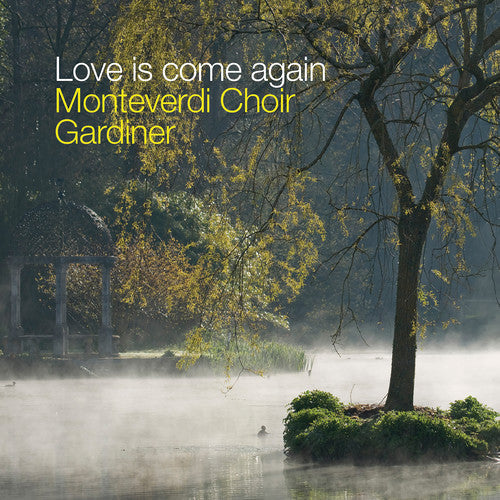 Monteverdi Choir: Love Is Come Again - Record
