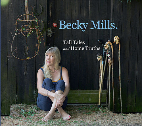 Becky Mills: Tall Tales & Home Truths - Record